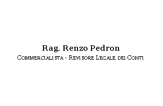 Casella di testo: Rag. Renzo PedronCommercialista - Revisore Legale dei Conti